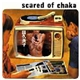 Scared Of Chaka - Scared Of Chaka